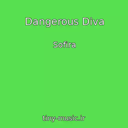 کاور آهنگ Dangerous Diva از Sofira
