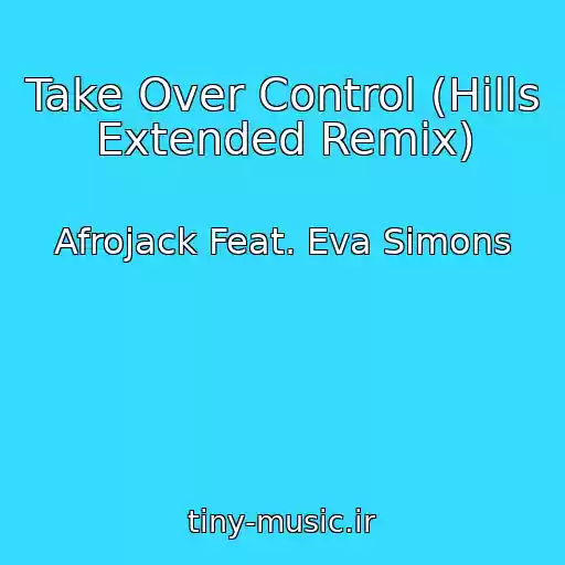 کاور آهنگ Take Over Control (Hills Extended Remix) از Afrojack Feat. Eva Simons