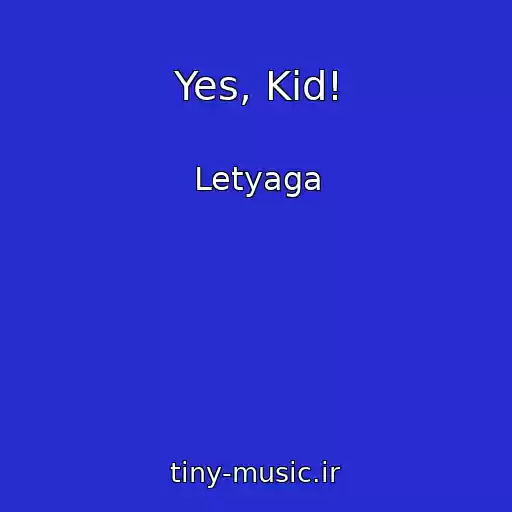 کاور آهنگ Yes, Kid! از Letyaga