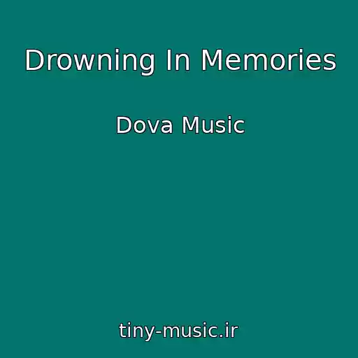 کاور آهنگ Drowning In Memories از Dova Music