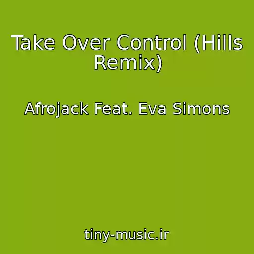 کاور آهنگ Take Over Control (Hills Remix) از Afrojack Feat. Eva Simons