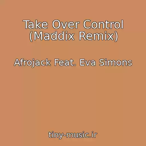کاور آهنگ Take Over Control (Maddix Remix) از Afrojack Feat. Eva Simons