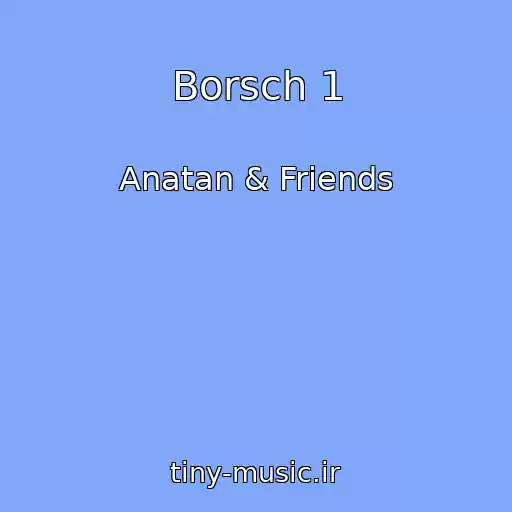 کاور آهنگ Borsch 1 از Anatan & Friends