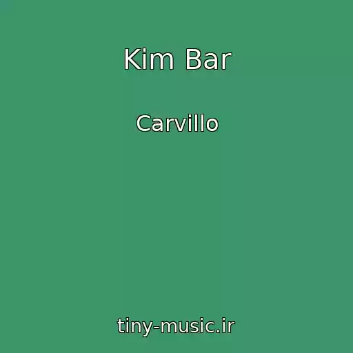 کاور آهنگ Kim Bar از Carvillo