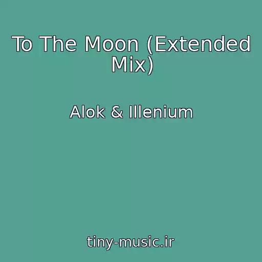 کاور آهنگ To The Moon (Extended Mix) از Alok & Illenium