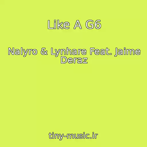 کاور آهنگ Like A G6 از Nalyro & Lynhare Feat. Jaime Deraz
