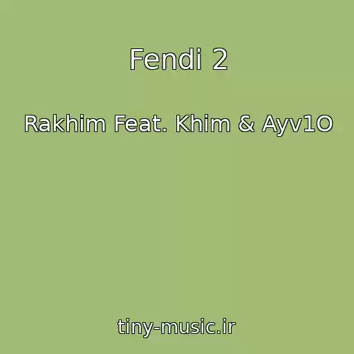 کاور آهنگ Fendi 2 از Rakhim Feat. Khim & Ayv1O