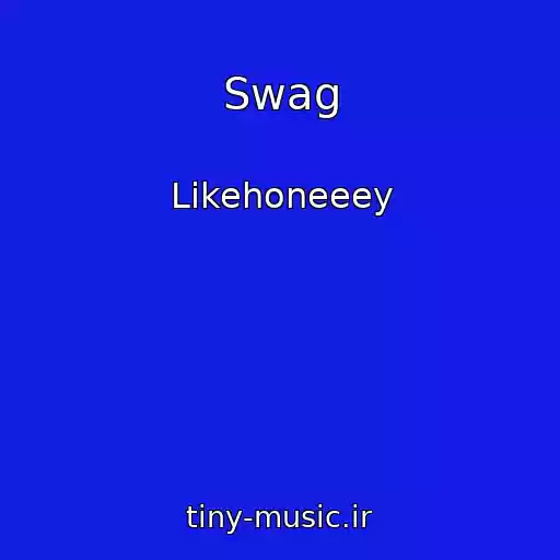 کاور آهنگ Swag از Likehoneeey