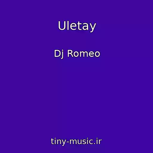 کاور آهنگ Uletay از Dj Romeo