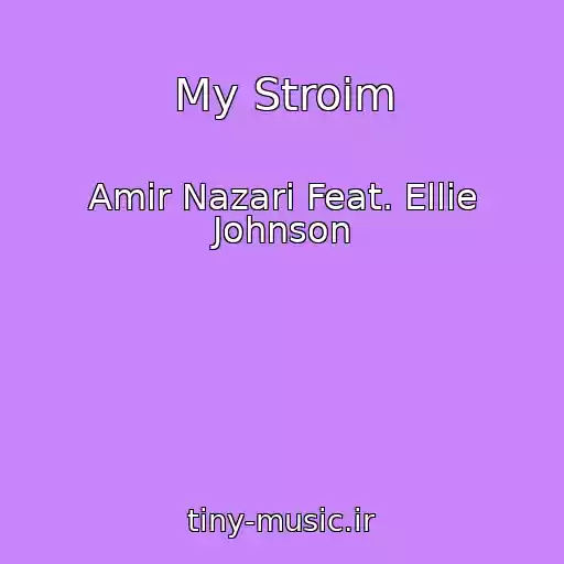 کاور آهنگ My Stroim از Amir Nazari Feat. Ellie Johnson
