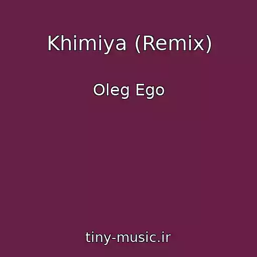 کاور آهنگ Khimiya (Remix) از Oleg Ego