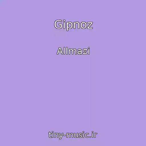 کاور آهنگ Gipnoz از Allmazi