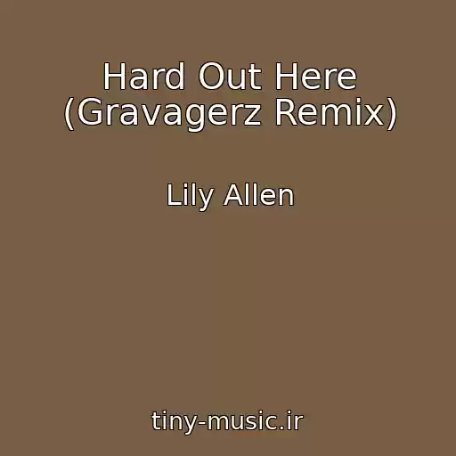کاور آهنگ Hard Out Here (Gravagerz Remix) از Lily Allen