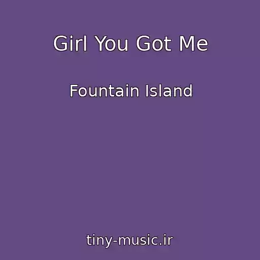 کاور آهنگ Girl You Got Me از Fountain Island