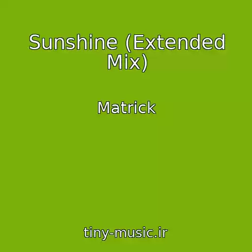 کاور آهنگ Sunshine (Extended Mix) از Matrick