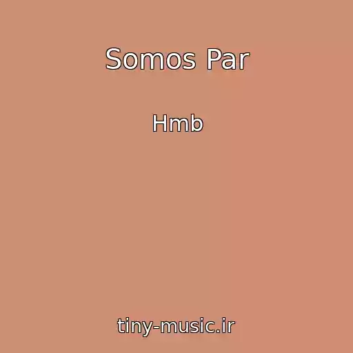 کاور آهنگ Somos Par از Hmb