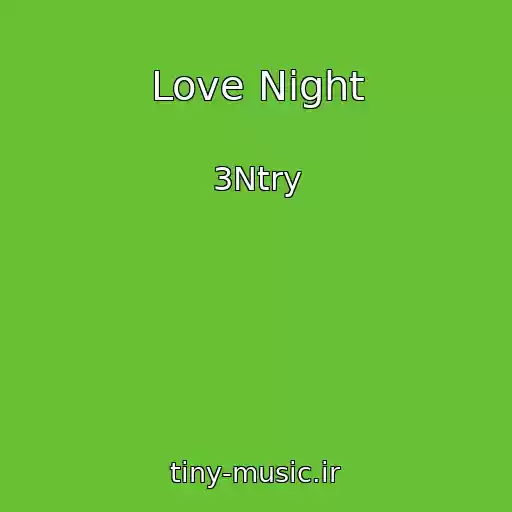 کاور آهنگ Love Night از 3Ntry