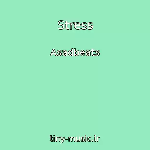 کاور آهنگ Stress از Asadbeats