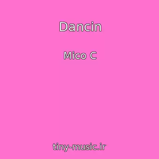 کاور آهنگ Dancin از Mico C