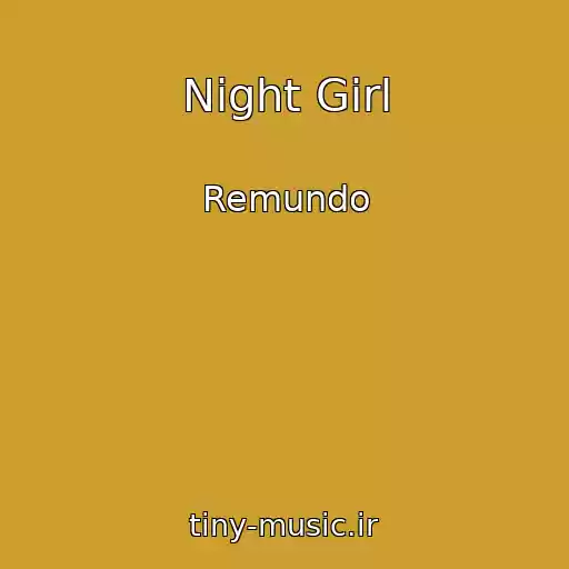 کاور آهنگ Night Girl از Remundo