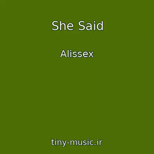 کاور آهنگ She Said از Alissex