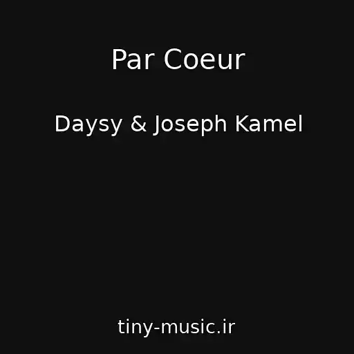 کاور آهنگ Par Coeur از Daysy & Joseph Kamel