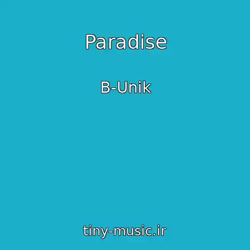 کاور آهنگ Paradise از B-Unik