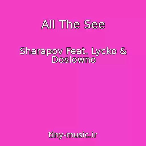 کاور آهنگ All The See از Sharapov Feat. Lycko & Doslowno