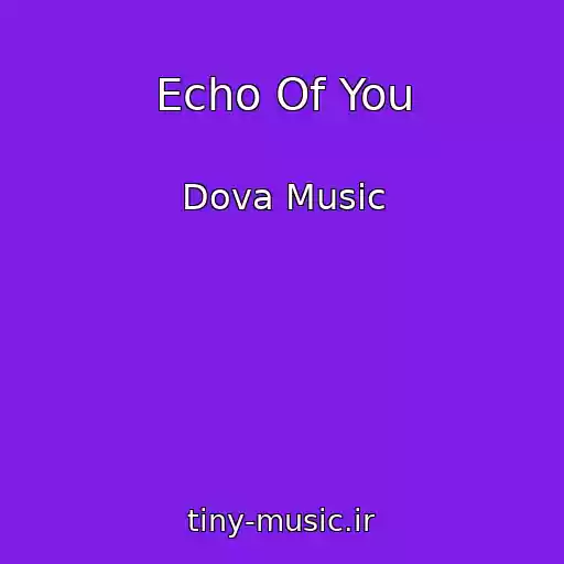 کاور آهنگ Echo Of You از Dova Music