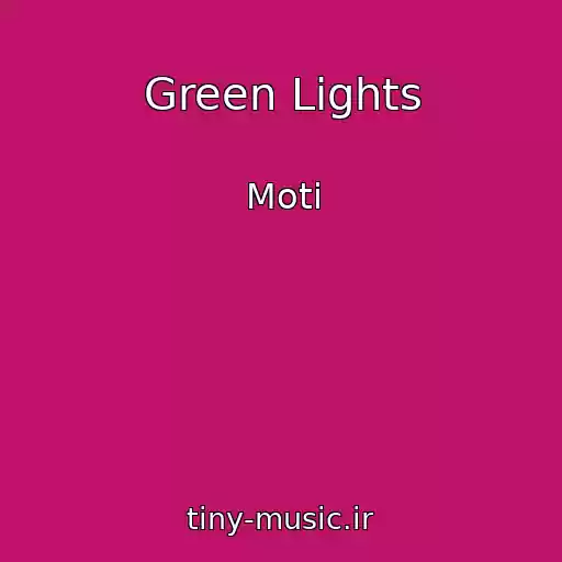 کاور آهنگ Green Lights از Moti