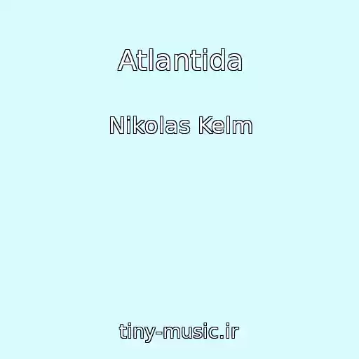 کاور آهنگ Atlantida از Nikolas Kelm