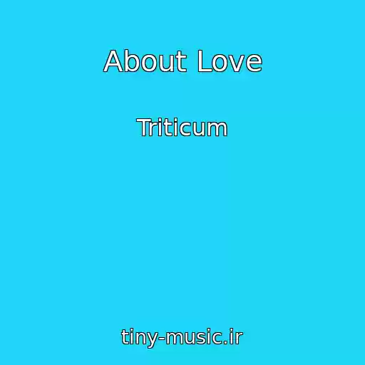 کاور آهنگ About Love از Triticum