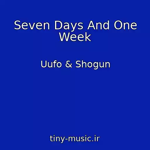 کاور آهنگ Seven Days And One Week از Uufo & Shogun