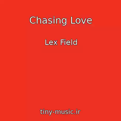 کاور آهنگ Chasing Love از Lex Field