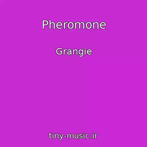 کاور آهنگ Pheromone از Grangie