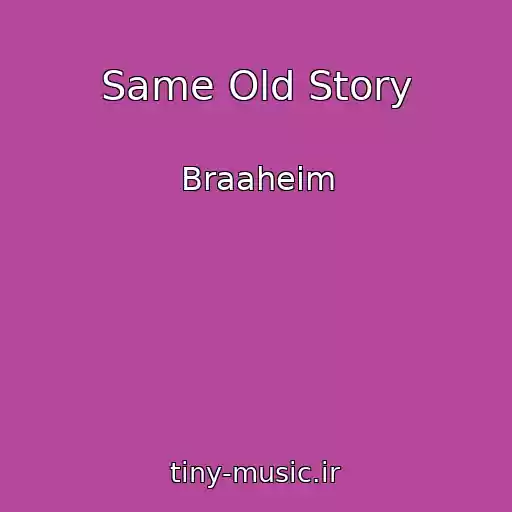 کاور آهنگ Same Old Story از Braaheim