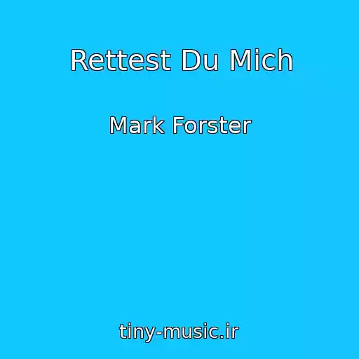 کاور آهنگ Rettest Du Mich از Mark Forster