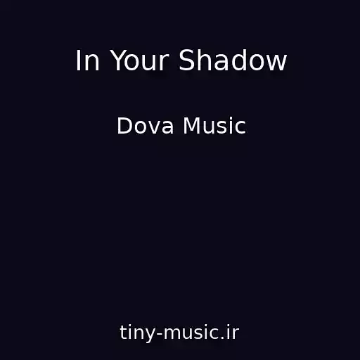 کاور آهنگ In Your Shadow از Dova Music