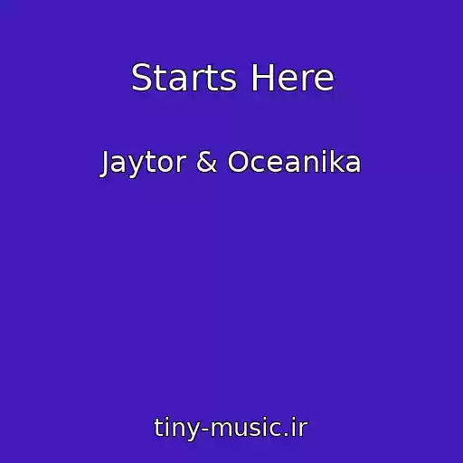 کاور آهنگ Starts Here از Jaytor & Oceanika
