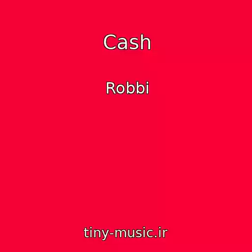 کاور آهنگ Cash از Robbi
