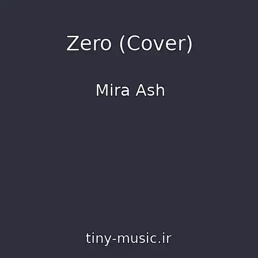کاور آهنگ Zero (Cover) از Mira Ash