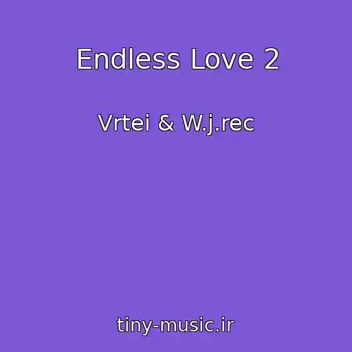 کاور آهنگ Endless Love 2 از Vrtei & W.j.rec