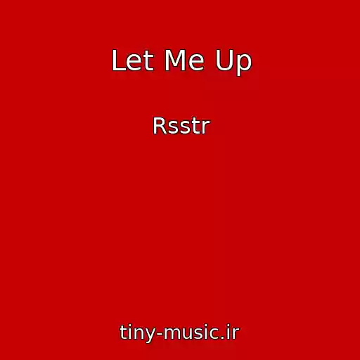 کاور آهنگ Let Me Up از Rsstr