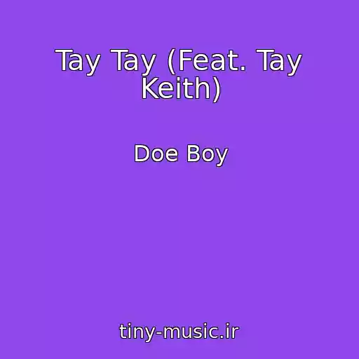 کاور آهنگ Tay Tay (Feat. Tay Keith) از Doe Boy