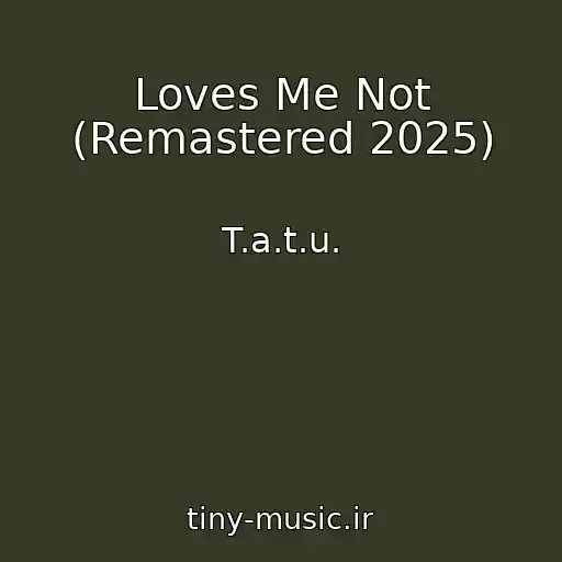کاور آهنگ Loves Me Not (Remastered 2025) از T.a.t.u.