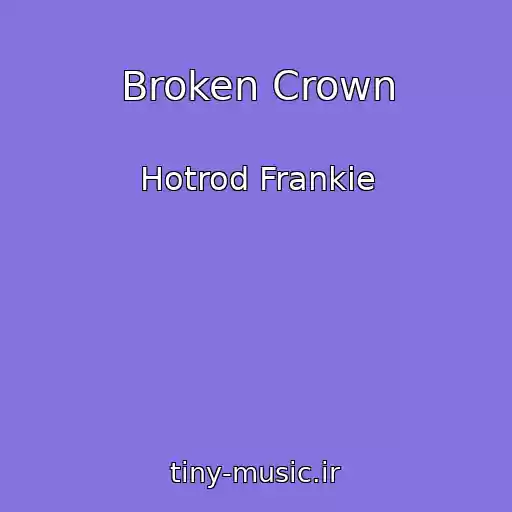 کاور آهنگ Broken Crown از Hotrod Frankie
