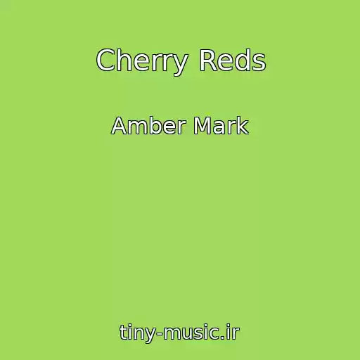 کاور آهنگ Cherry Reds از Amber Mark