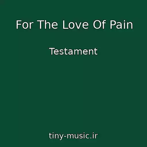 کاور آهنگ For The Love Of Pain از Testament