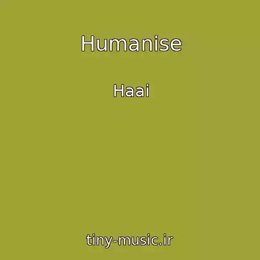 کاور آهنگ Humanise از Haai