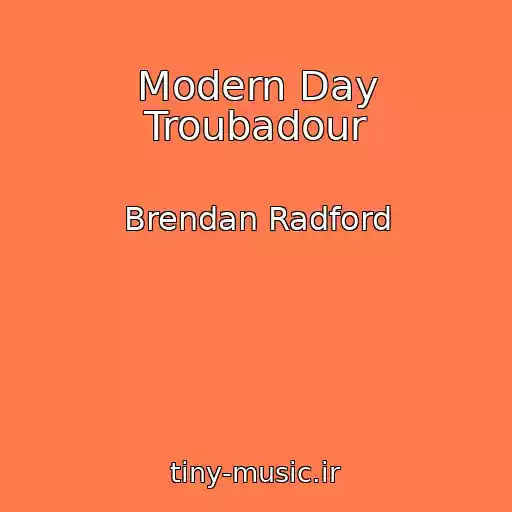 کاور آهنگ Modern Day Troubadour از Brendan Radford